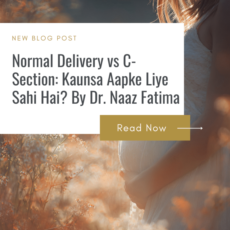 Normal Delivery vs C Section: Kaunsa Aapke Liye Sahi Hai?